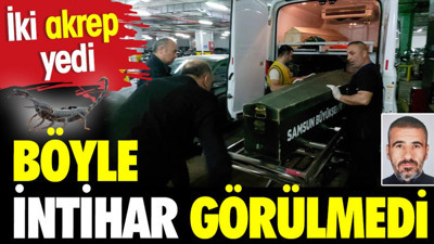 Böyle intihar görülmedi. Ölmek için iki akrep yedi