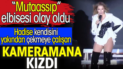 Hadise kendisini yakından çekmeye çalışan kameramana kızdı. 'Mutaassıp' elbisesi olay oldu