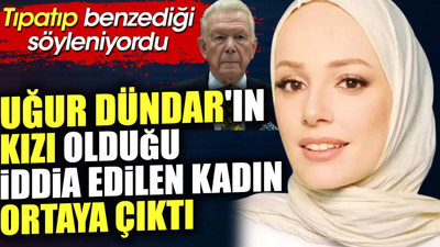 Uğur Dündar'ın kızı olduğu iddia edilen kadın ortaya çıktı. Tıpatıp benzediği söyleniyordu