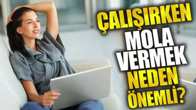 Çalışırken Mola Vermek Neden Önemli?