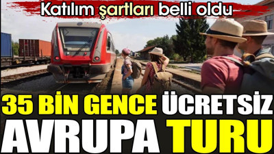35 bin gence ücretsiz Avrupa turu. Katılım şartları belli oldu
