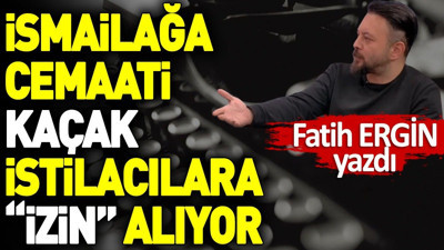 İsmailağa Cemaati kaçak istilacılara “İzin” alıyor!