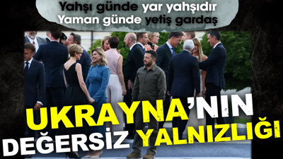 Ukrayna'nın değersiz yalnızlığı. Yahşı günde yar yahşıdır, yaman günde yetiş gardaş