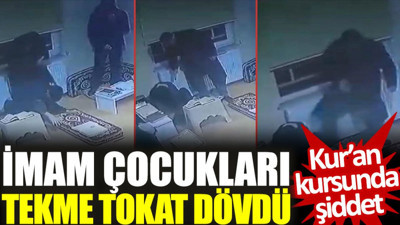 Kur'an kursunda şiddet: İmam çocukları tekme tokat dövdü