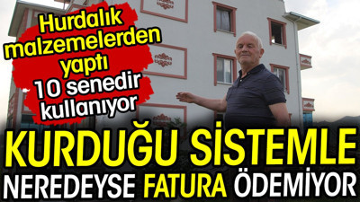 Kurduğu sistemle elektriği neredeyse bedavaya getirdi! Hurdalık malzemelerden yaptı 10 senedir kullanıyor