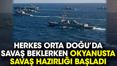 Herkes Orta Doğu’da savaş beklerken okyanusta savaş hazırlığı başladı