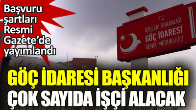 Göç İdaresi Başkanlığı personel alımı için ilan verdi