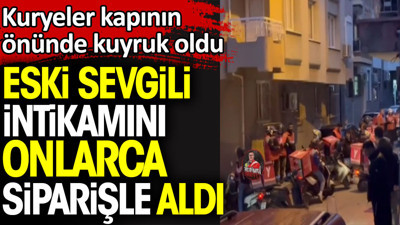 Eski sevgili intikamını onlarca siparişle aldı. Kuryeler kapının önünde kuyruk oldu