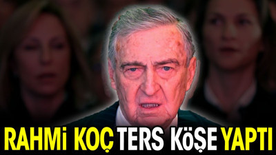 Rahmi Koç ters köşe yaptı