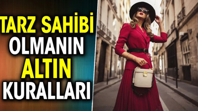 Tarz sahibi olmanın altın kuralları