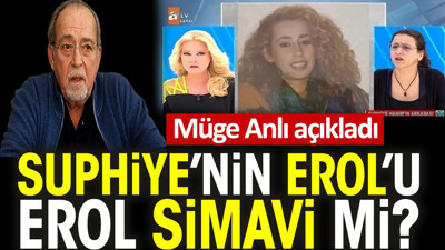Müge Anlı açıkladı. Suphiye’nin Erol’u Erol Simavi mi?