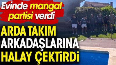 Arda Güler mangal partisi verdi. Takım arkadaşlarına halay çektirdi