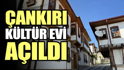 Çankırı Kültür Evi açıldı
