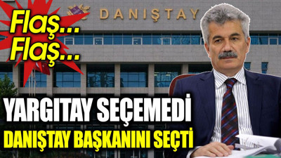 Yargıtay seçemedi Danıştay başkanını seçti