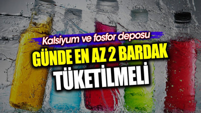 Günde en az 2 bardak tüketilmeli. Kalsiyum ve fosfor deposu