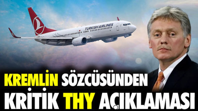 Kremli Sözcüsü Peskov'da kritik THY açıklaması. Krize Kremlin de dahil oldu