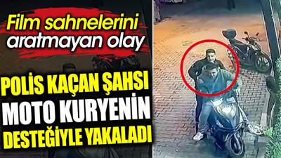 Polis kaçan şahsı moto kuryenin desteğiyle yakaladı. Film sahnelerini aratmayan olay