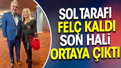 Faik Öztürk'ün beynine pıhtı attı sol tarafı felç kaldı. İşte son hali