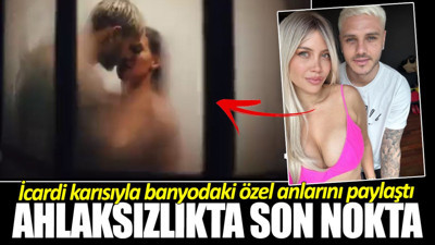 Icardi karısı Wanda Nara'yla banyodaki özel anlarını paylaştı! Ahlaksızlıkta son nokta