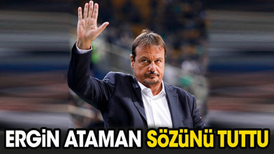 Ergin Ataman sözünü tuttu