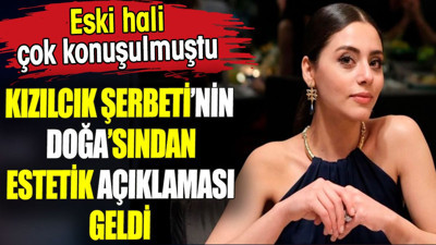 Eski hali çok konuşulmuştu. Kızılcık Şerbeti’nin Doğa’sı Sıla Türkoğlu’ndan estetik açıklaması geldi