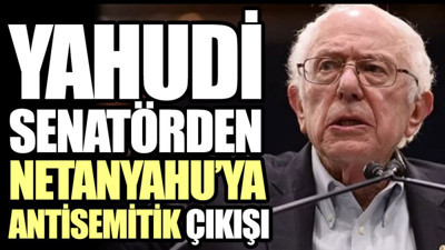 Yahudi senatörden Netanyahu’ya antisemitik çıkışı