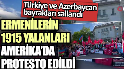 Türkler Ermenilerin 1915 yalanlarını Amerika’da protesto etti