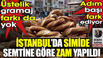 İstanbul’da simide semtine göre zam yapıldı. Gramaj farkı bile yok