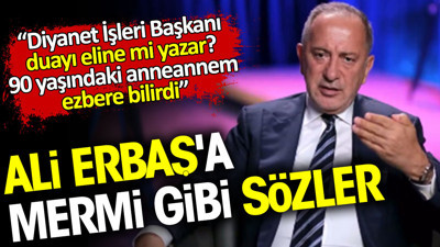 Fatih Altaylı'dan Ali Erbaş'a mermi gibi sözler. Diyanet İşleri Başkanı duayı eline mi yazar? 90 yaşındaki anneannem ezbere bilirdi