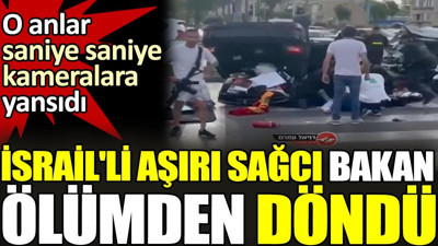 İsrail'li aşırı sağcı bakan ölümden döndü. O anlar saniye saniye kameralara yansıdı