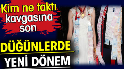 Düğünlerde yeni dönem. Kim ne taktı kavgasına son