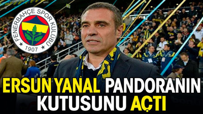 Ersun Yanal pandoranın kutusunu açtı