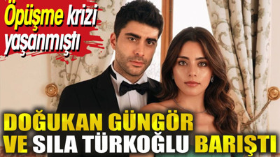 Doğukan Güngör ve Sıla Türkoğlu barıştı. Öpüşme krizi yaşanmıştı