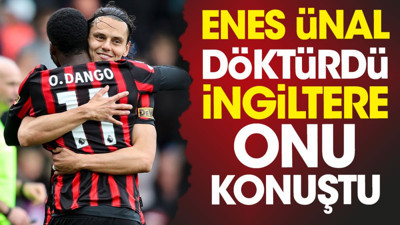 Enes Ünal döktürdü İngiltere onu konuştu