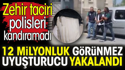 12 milyonluk görünmez uyuşturucu yakalandı. Zehir taciri polisleri kandıramadı
