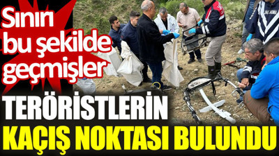 Teröristlerin kaçış noktası bulundu: Sınırı bu şekilde geçmişler
