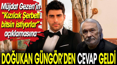Müjdat Gezen'in 'Kızılcık Şerbeti bitsin istiyorlar' açıklamasına Doğukan Güngör'den cevap geldi