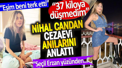 Nihal Candan cezaevi anılarını anlattı. '37 kiloya düşmedim. Eşim beni terk etti' Seçil Erzan ve Dilan Polat detayı dikkat çekti