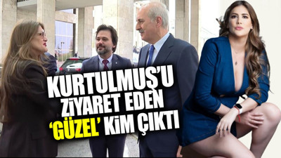 Numan Kurtulmuş’u ziyaret eden ‘Güzel’ kim çıktı