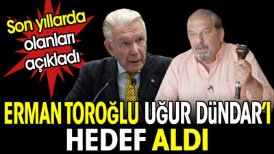Erman Toroğlu Uğur Dündar'ı hedef aldı. Son yıllarda olanları açıkladı