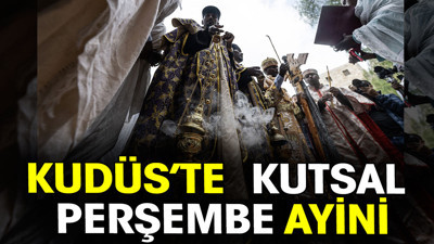 Paskalya Bayramı nedir? Kudüs’te kutsal perşembe ayini