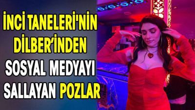 İnci Taneleri'nin Dilberi Hazar Ergüçlü'den sosyal medyayı sallayan pozlar