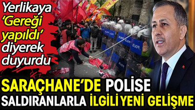 Saraçhane’deki polise saldıranlarla ilgili yeni gelişme! Yerlikaya ‘Gereği yapıldı diyerek duyurdu