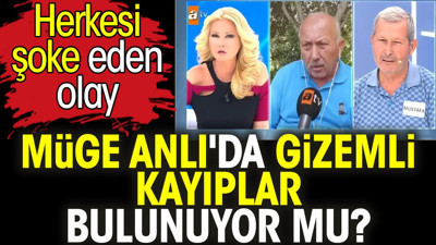 Müge Anlı'da gizemli kayıplar bulunuyor mu? Herkesi şoke eden olay
