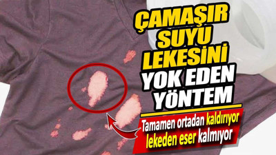 Çamaşır suyu lekesini yok eden yöntem! Tamamen ortadan kaldırıyor lekeden eser kalmıyor