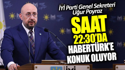 İYİ Parti Genel Sekreteri Uğur Poyraz Habertürk’e konuk oluyor (04 Mayıs 2024)