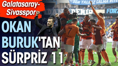 Galatasaray Sivasspor ilk 11 belli oldu. Okan Buruk'un sürprizi ortaya çıktı