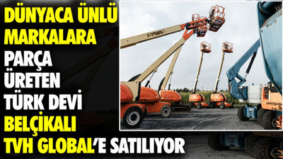 Sincanlı Oto ve Traktör Belçikalı TVH Global’e satılıyor
