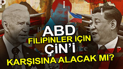 ABD Filipinler için Çin'i karşısına alacak mı