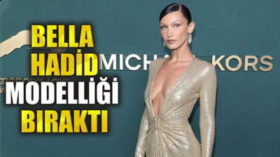Bella Hadid modelliği bıraktı